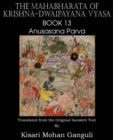 The Mahabharata of Krishna-Dwaipayana Vyasa Book 13 Anusasana Parva - Book