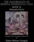 The Mahabharata of Krishna-Dwaipayana Vyasa Book 16 Mausala Parva - Book