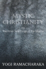 Mystic Christianity, or the Inner Teachings of the Master - Book