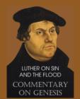 Luther on Sin and the Flood - Commentary on Genesis, Vol. II - Book