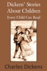 Dickens' Stories about Children Every Child Can Read - Book