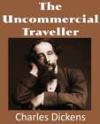 The Uncommercial Traveller - Book