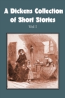 A Dickens Collection of Short Stories Vol I - Book