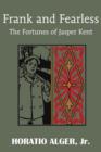 Frank and Fearless or the Fortunes of Jasper Kent - Book