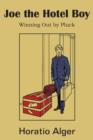 Joe the Hotel Boy; Or, Winning Out by Pluck - Book