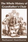 The Whole History of Grandfather's Chair, True Stories from New England History - Book