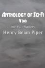 Anthology of Sci-Fi V38, the Pulp Writers - Henry Beam Piper - Book