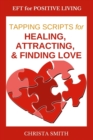EFT for Positive Living : Tapping Scripts for Relationships Volume I - Book