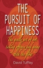The Pursuit of Happiness : The Art of Not Taking Offence & Going with the Flow - Book
