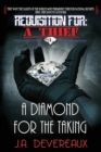 Requisition For : A Thief Book 1 : A Diamond for the Taking - Book