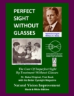 Perfect Sight Without Glasses : The Cure Of Imperfect Sight By Treatment Without Glasses - Dr. Bates Original, First Book- Natural Vision Improvement (Black & White Edition) - Book