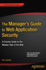 The Manager's Guide to Web Application Security : A Concise Guide to the Weaker Side of the Web - eBook