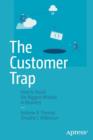 The Customer Trap : How to Avoid the Biggest Mistake in Business - Book