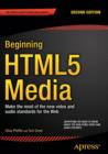 Beginning HTML5 Media : Make the most of the new video and audio standards for the Web - Book