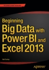 Beginning Big Data with Power BI and Excel 2013 : Big Data Processing and Analysis Using PowerBI in Excel 2013 - Book