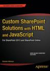Custom SharePoint Solutions with HTML and JavaScript : For SharePoint On-Premises and SharePoint Online - Book
