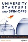 University Startups and Spin-Offs : Guide for Entrepreneurs in Academia - eBook