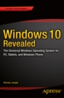 Windows 10 Revealed : The Universal Windows Operating System for PC, Tablets, and Windows Phone - eBook