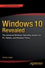 Windows 10 Revealed : The Universal Windows Operating System for PC, Tablets, and Windows Phone - Book