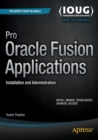 Pro Oracle Fusion Applications : Installation and Administration - Book