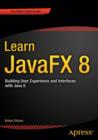 Learn JavaFX 8 : Building User Experience and Interfaces with Java 8 - Book