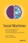 Social Machines : The Coming Collision of Artificial Intelligence, Social Networking, and Humanity - Book