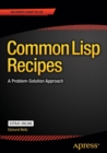 Common Lisp Recipes : A Problem-Solution Approach - Book