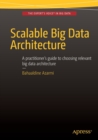 Scalable Big Data Architecture : A practitioners guide to choosing relevant Big Data architecture - Book