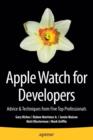 Apple Watch for Developers : Advice & Techniques from Five Top Professionals - Book