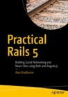 Practical Rails 5 : Building Social Networking and News Sites Using Rails and Angular.js - Book