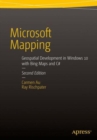 Microsoft Mapping Second Edition : Geospatial Development in Windows 10 with Bing Maps and C# - Book