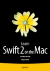 Learn Swift 2 on the Mac : For OS X and iOS - eBook