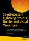 Salesforce.com Lightning Process Builder and Visual Workflow : A Practical Guide to Model-Driven Development on the Force.com Platform - eBook