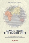 MMOs from the Inside Out : The History, Design, Fun, and Art of Massively-multiplayer Online Role-playing Games - Book