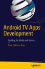 Android TV Apps Development : Building for Media and Games - eBook