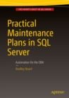 Practical Maintenance Plans in SQL Server : Automation for the DBA - eBook