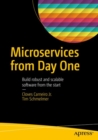 Microservices From Day One : Build robust and scalable software from the start - eBook