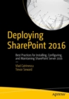 Deploying SharePoint 2016 : Best Practices for Installing, Configuring, and Maintaining SharePoint Server 2016 - eBook