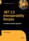 .NET 2.0 Interoperability Recipes : A Problem-Solution Approach - Book