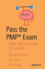 Pass the PMP® Exam : Tools, Tips and Tricks to Succeed - Book
