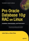 Pro Oracle Database 10g RAC on Linux : Installation, Administration, and Performance - Book