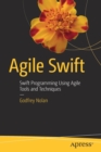Agile Swift : Swift Programming Using Agile Tools and Techniques - Book