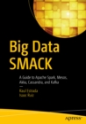 Big Data SMACK : A Guide to Apache Spark, Mesos, Akka, Cassandra, and Kafka - eBook