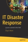 IT Disaster Response : Lessons Learned in the Field - Book