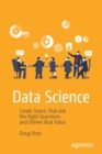 Data Science : Create Teams That Ask the Right Questions and Deliver Real Value - Book