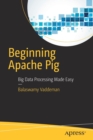 Beginning Apache Pig : Big Data Processing Made Easy - Book