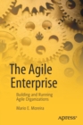 The Agile Enterprise : Building and Running Agile Organizations - Book