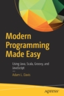 Modern Programming Made Easy : Using Java, Scala, Groovy, and JavaScript - Book