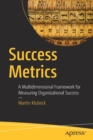 Success Metrics : A Multidimensional Framework for Measuring Organizational Success - Book