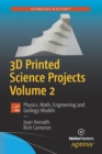 3D Printed Science Projects Volume 2 : Physics, Math, Engineering and Geology Models - Book